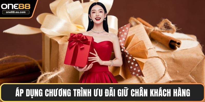 Áp dụng chương trình ưu đãi giữ chân khách hàng