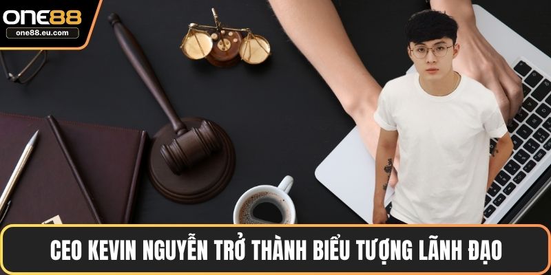 CEO Kevin Nguyễn trở thành biểu tượng lãnh đạo