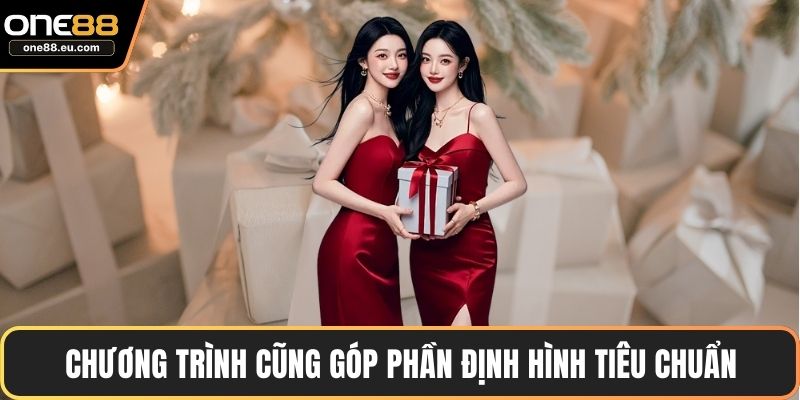 Chương trình cũng góp phần định hình tiêu chuẩn
