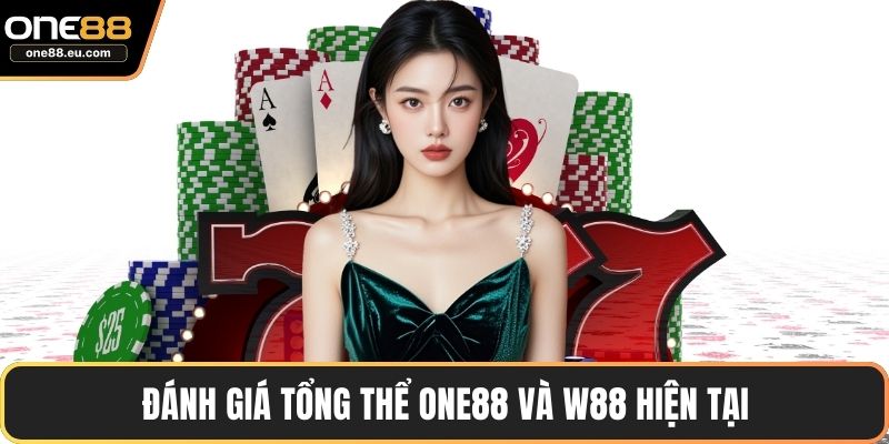 ONE88 Vs W88 - Phân Tích Chi Tiết Các Nền Tảng Cá Cược 2 Đánh giá tổng thể ONE88 và w88 hiện tại