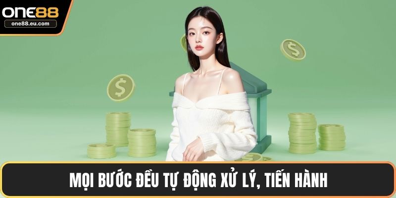 Mọi bước đều tự động xử lý, tiến hành